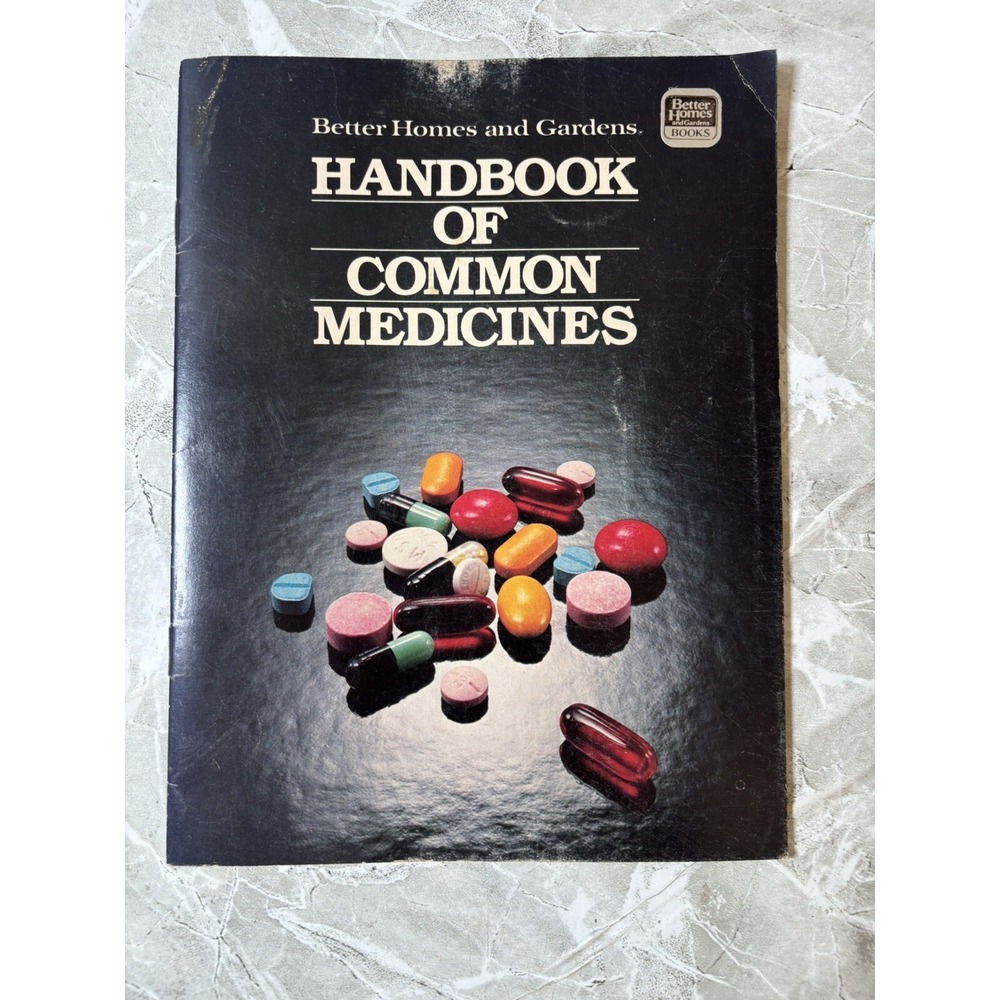 Better Homes and Gardens Handbook of Common Medicines - Platt - Booklet 1980